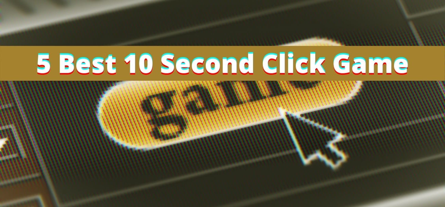 5 Best 10 Second Click Game