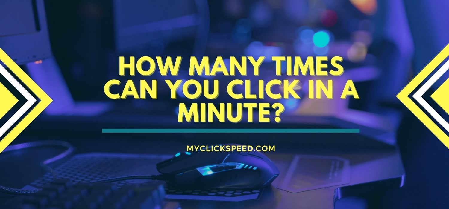 How many times can you click in a minute?