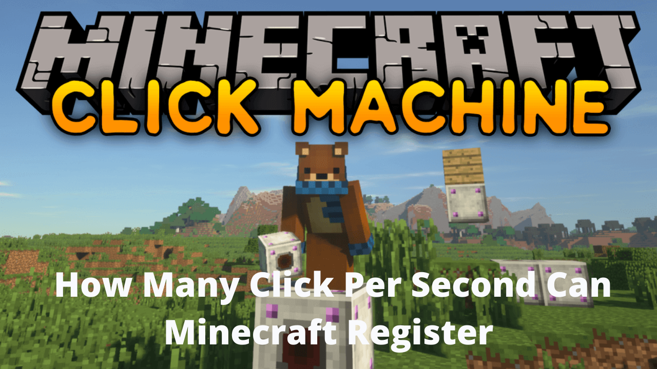 How Many Click Per Second Can Minecraft Register?