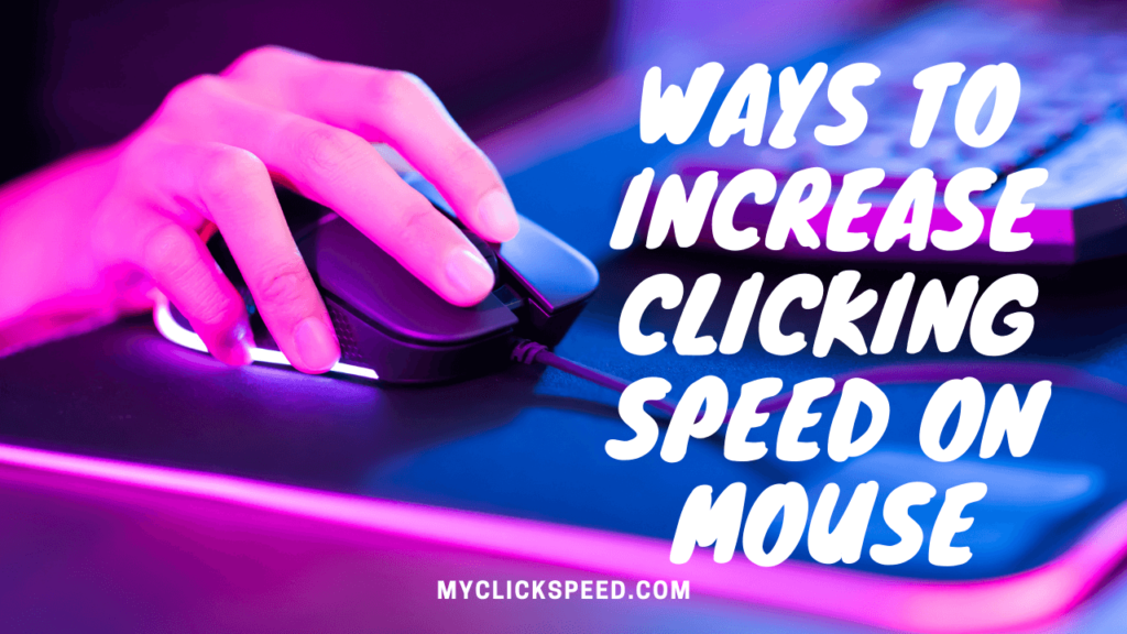 ways to increase clicking speed on mouse
