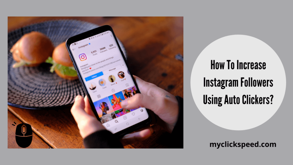 How To Increase Instagram Followers Using Auto Clickers?