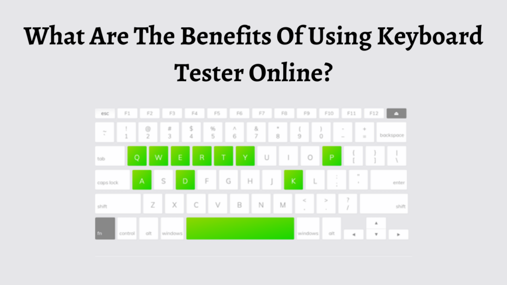 What Are The Benefits Of Using Keyboard Tester Online