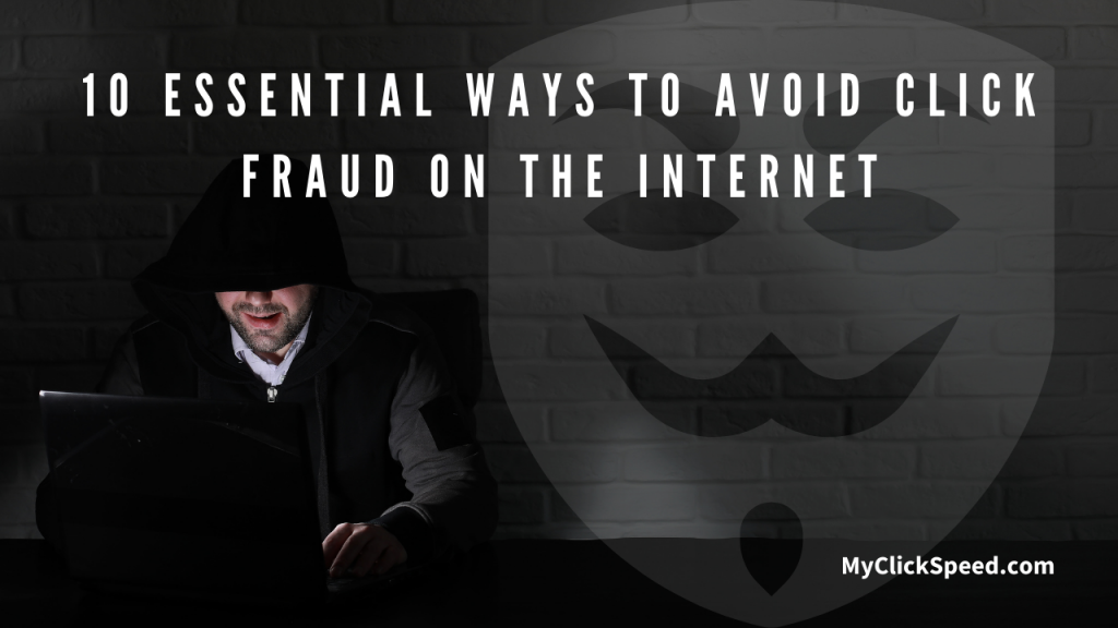 10 Essential Ways To Avoid click fraud on the internet