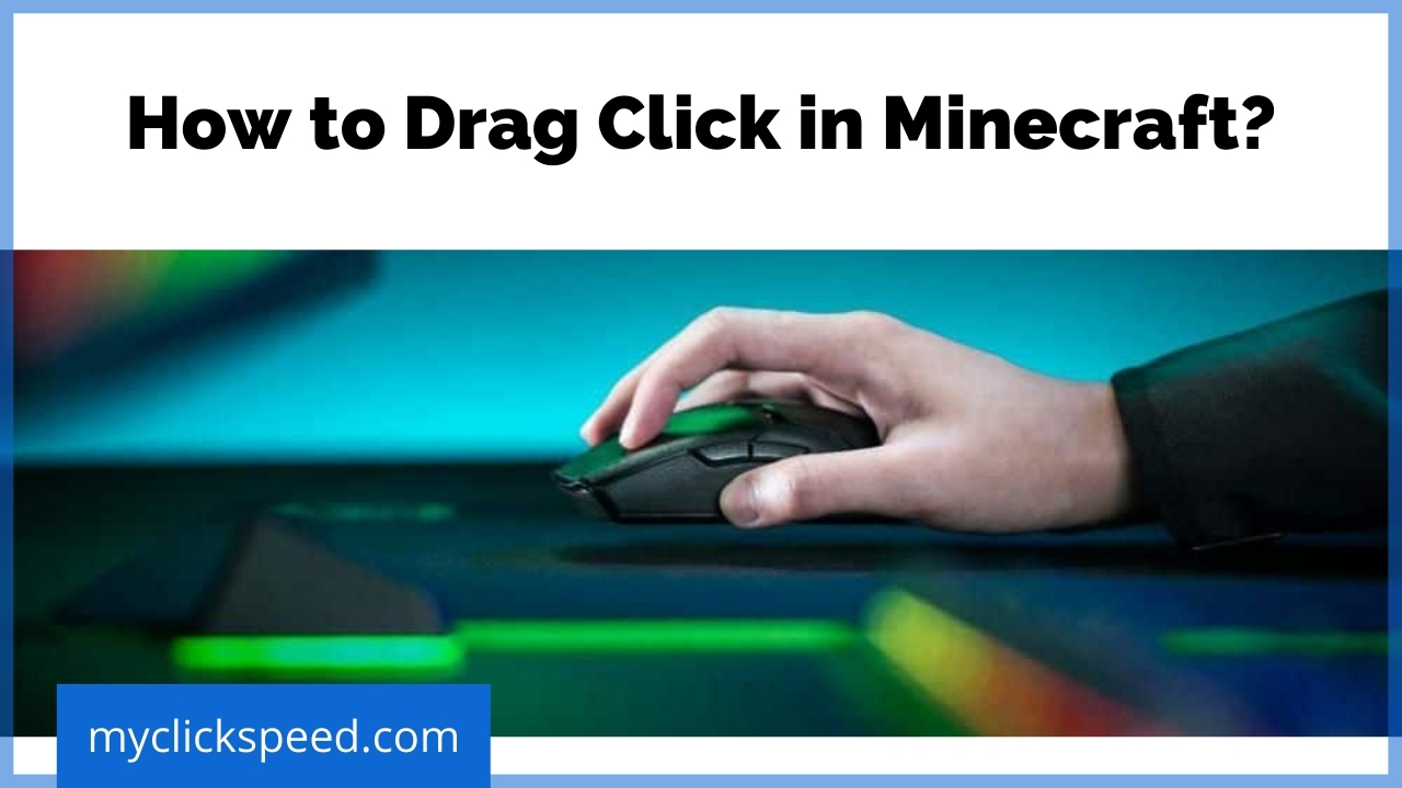 How to Drag Click in Minecraft?