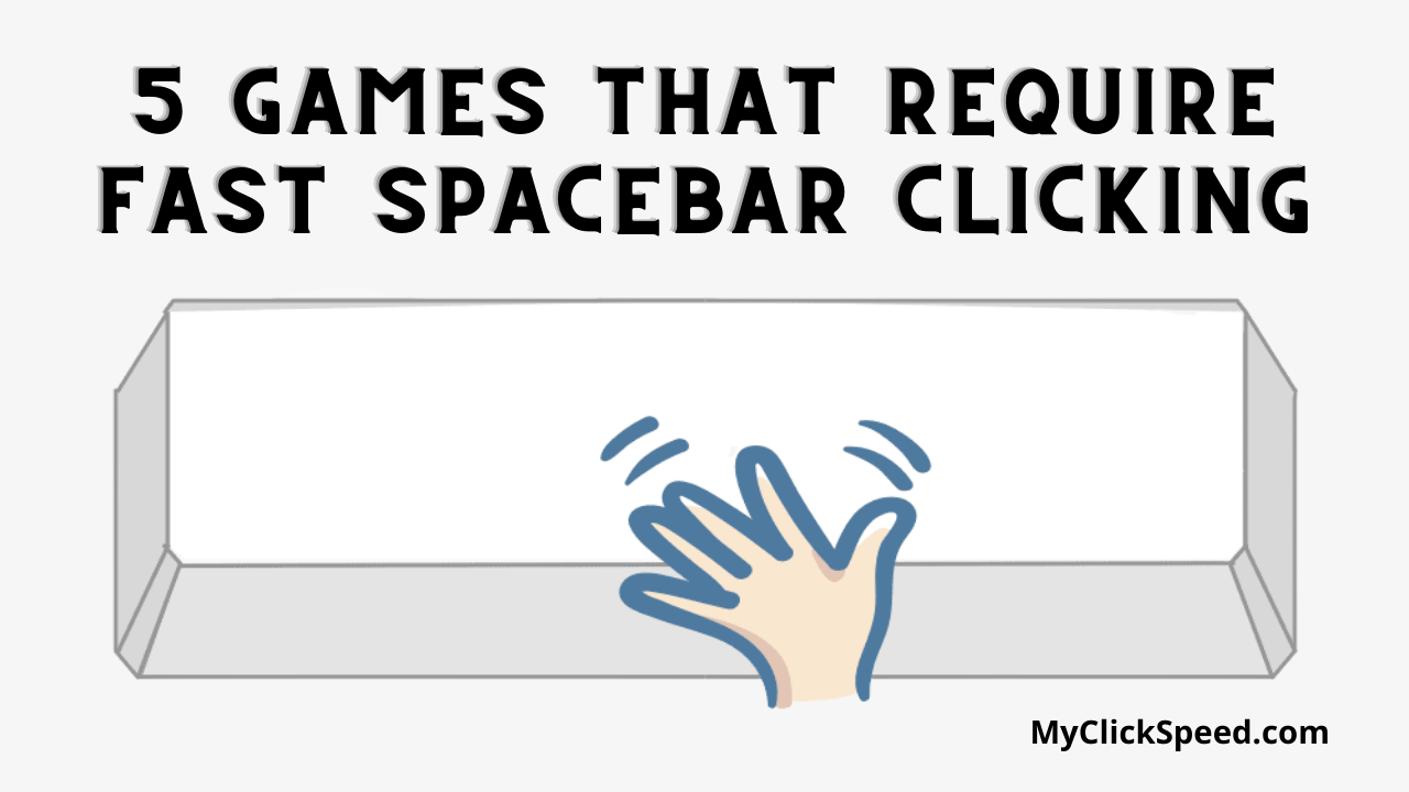 All Time Favorite Games To Play With Fast Spacebar Clicking