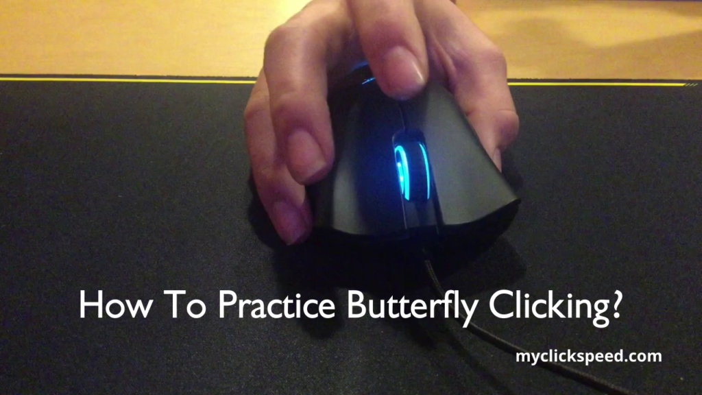 How to practice butterfly clicking?