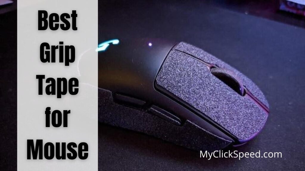 Best Mouse Grip Tape of 2021 [Reviews + Buying Guide] My Click Speed