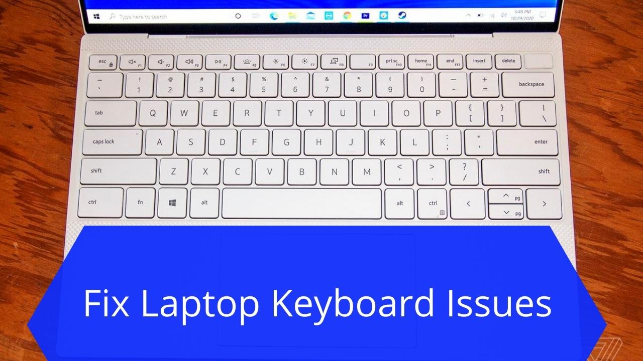 Fix Laptop Keyboard Issues