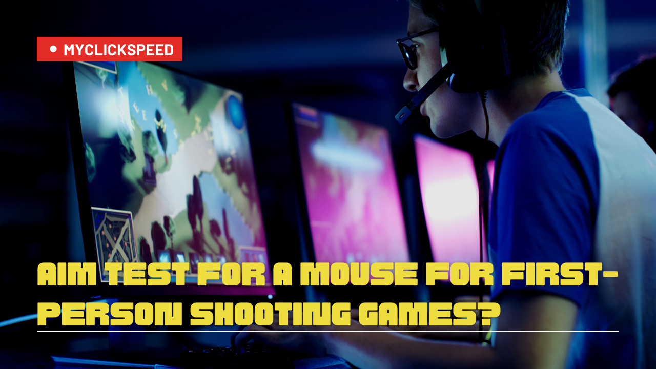 How To Do An Aim Test For A Mouse For First-Person Shooting Games?