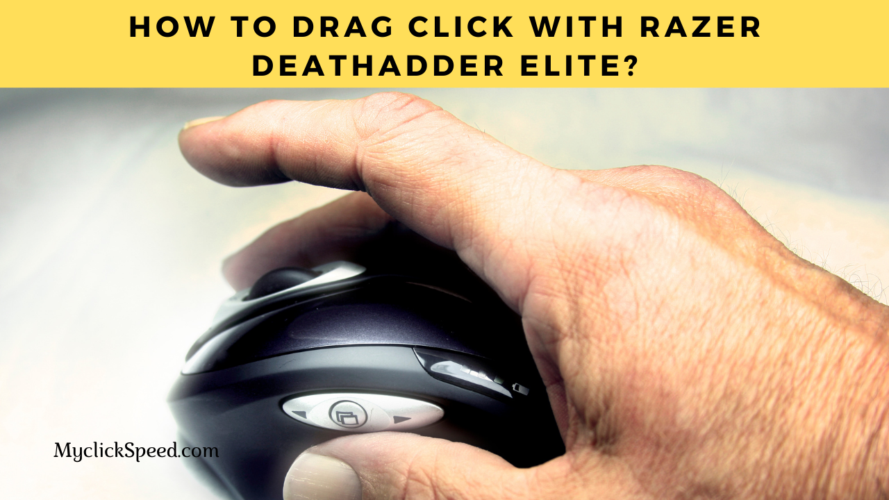 How To drag click with Razer DeathAdder elite