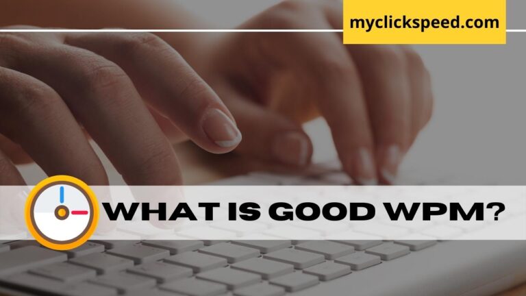 How Many Words Per Minute Is Considered Good Typing My Click Speed