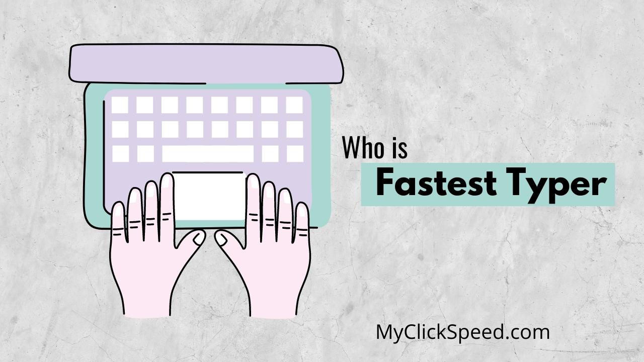 Who is the Fastest Typer