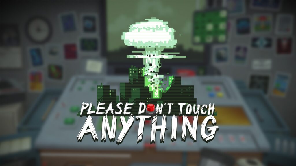 Please Don,t Touch Anything
