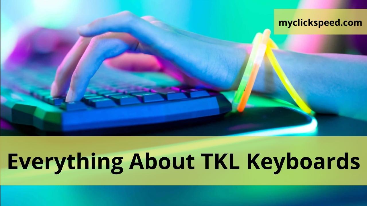 Everything About TKL Keyboards