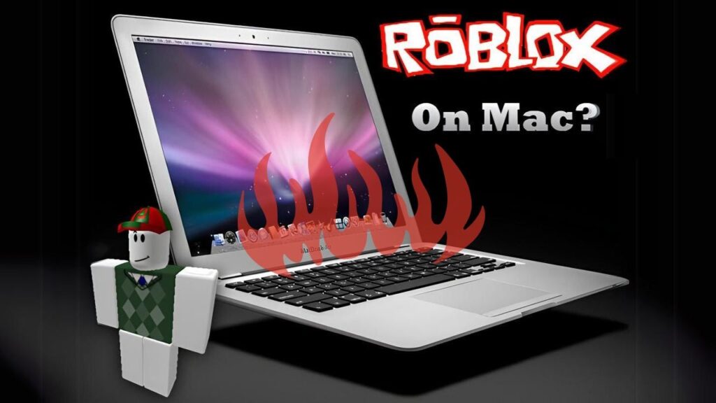 MacBook Overheats During Roblox gameplay